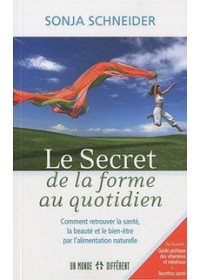 Le Secret De La Forme Au Quotidien - Sonja Schneider