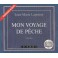 CD - MON VOYAGE DE PECHE