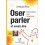 OSER PARLER ET SAVOIR DIRE - Audio Numérique