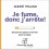 JE FUME, DONC J'ARRÊTE ! - Audio Numérique
