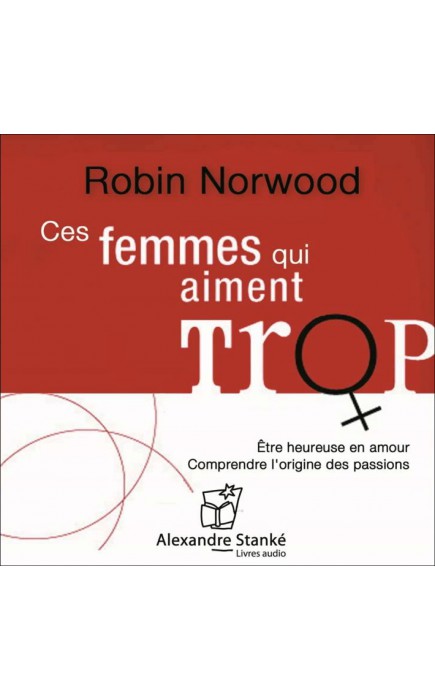 Ces femmes qui aiment trop : Robin Norwood - 2290078166 - Livres de  Développement Personnel - Livres de Bien-être