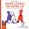 JOUEZ LE ROLE DE VOTRE VIE - Arnaud Riou - Audio Numerique