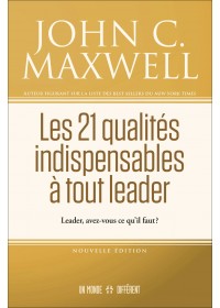 LES 21 QUALITES INDISPENSABLES A TOUT LEADER