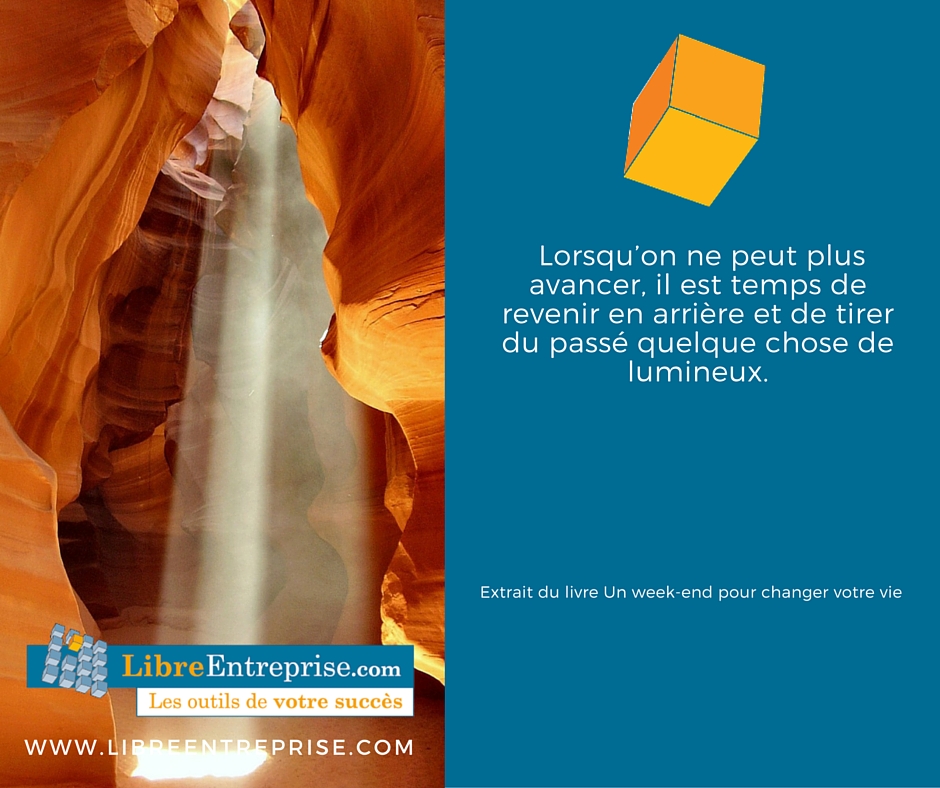 Lorsqu On Ne Peut Plus Avancer Il Est Temps De Revenir En Arriere Et Libreentreprise Com